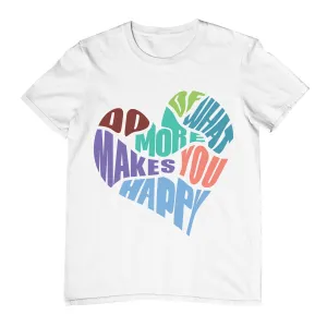 Do More Of What Makes You Happy - T-Shirt