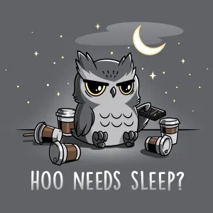 Hoo Needs Sleep?