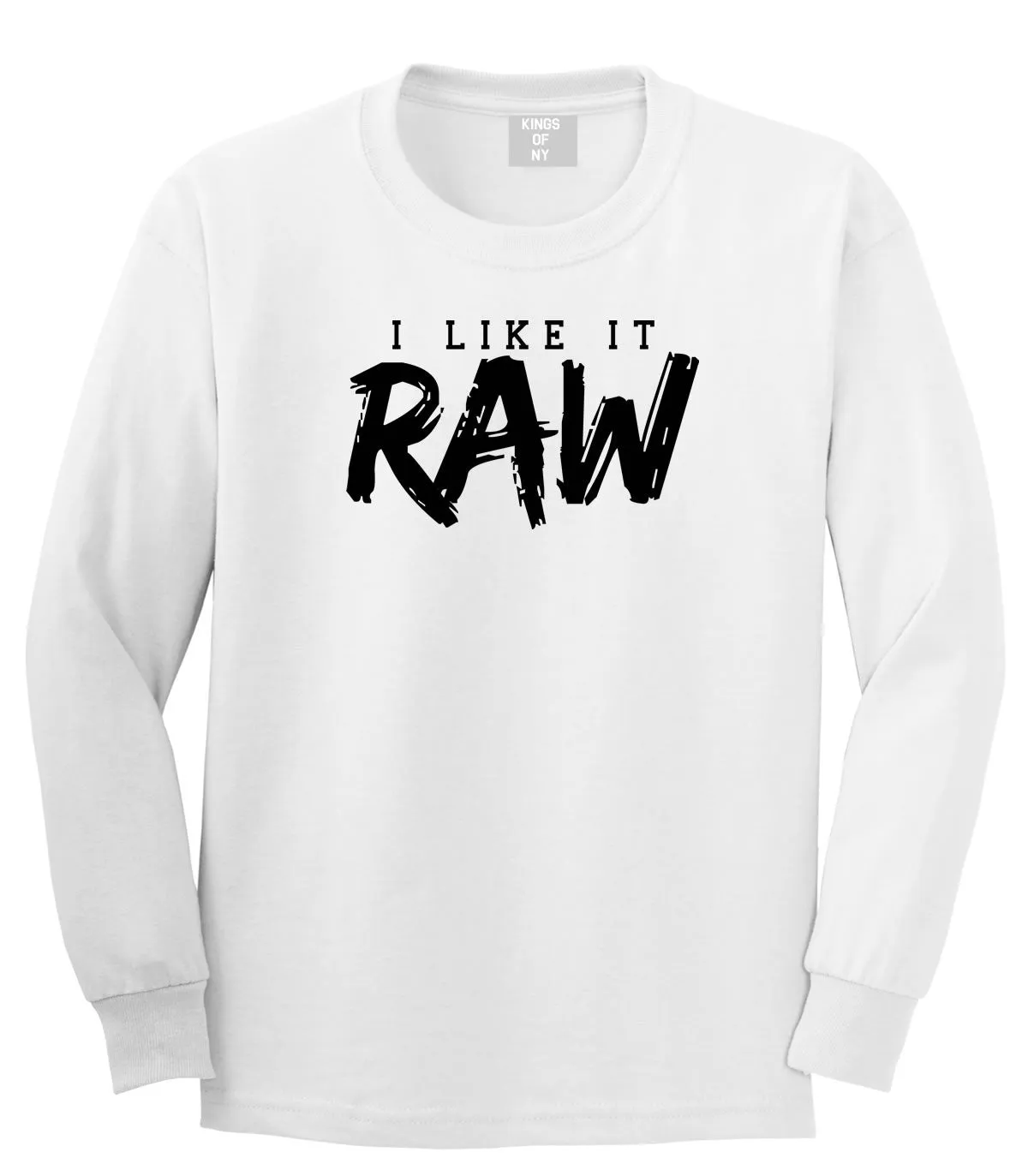 I Like It Raw Long Sleeve T-Shirt