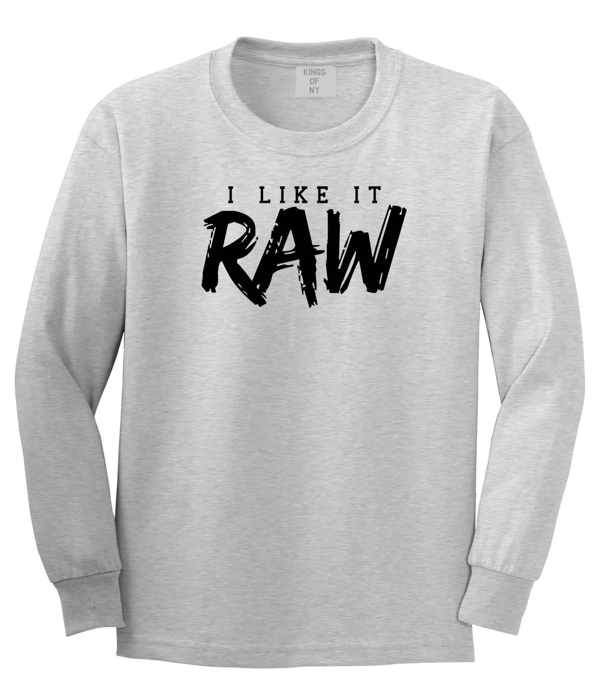 I Like It Raw Long Sleeve T-Shirt