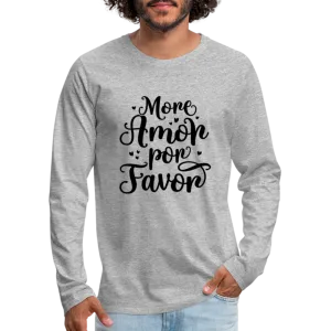 More Amor Por Favor Men's Premium Long Sleeve T-Shirt