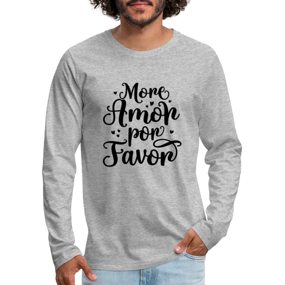 More Amor Por Favor Men's Premium Long Sleeve T-Shirt