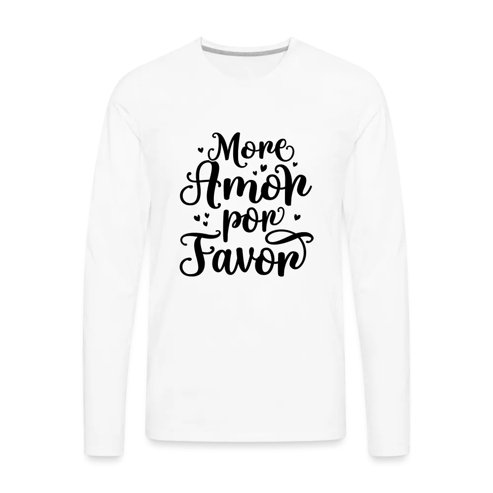 More Amor Por Favor Men's Premium Long Sleeve T-Shirt