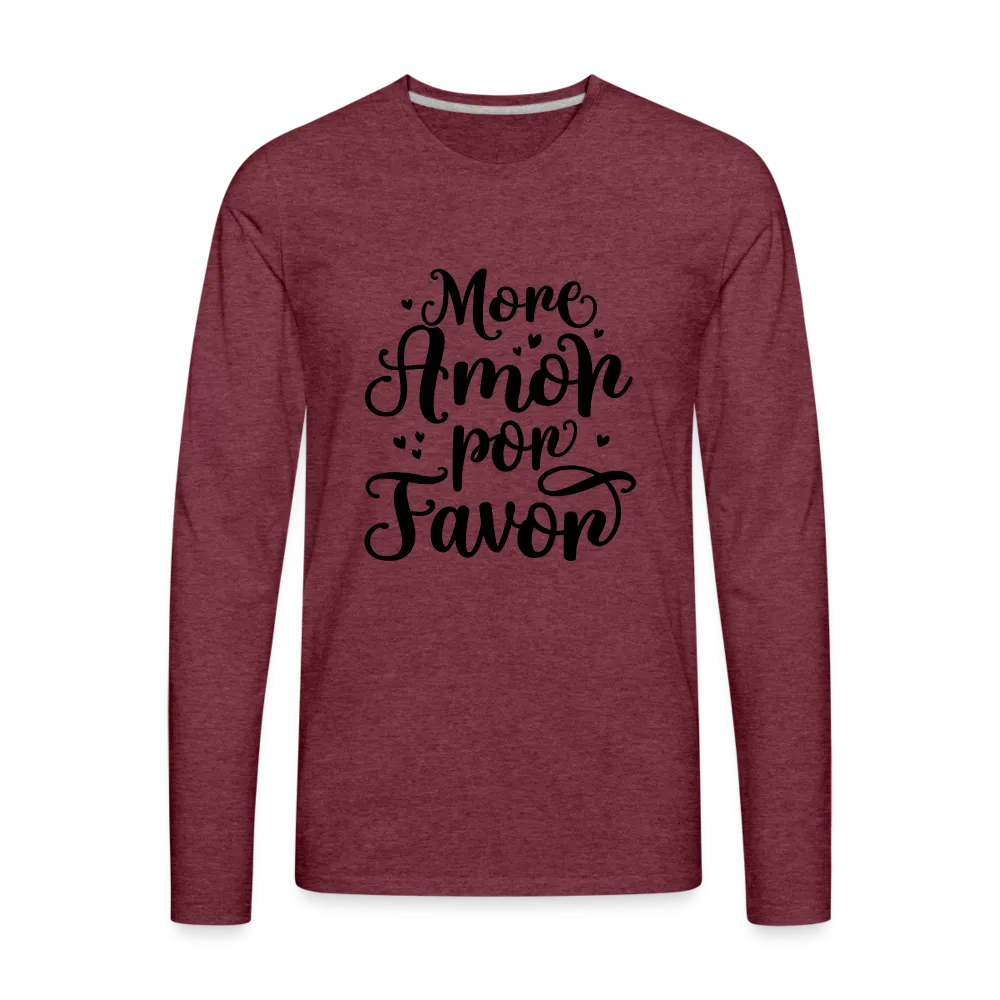 More Amor Por Favor Men's Premium Long Sleeve T-Shirt