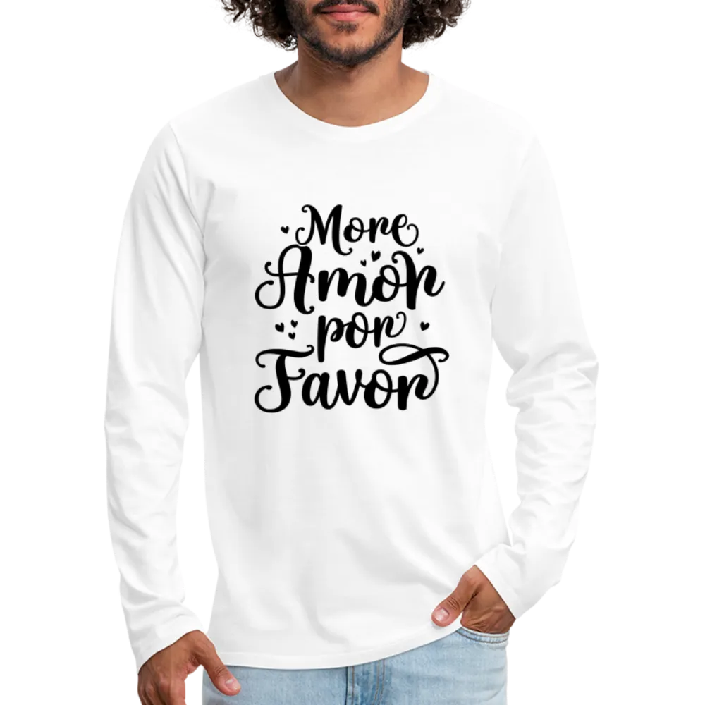 More Amor Por Favor Men's Premium Long Sleeve T-Shirt