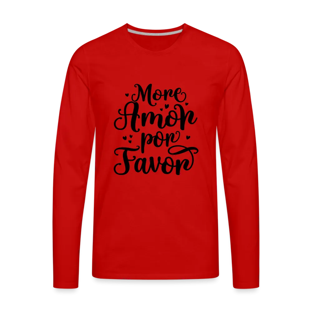 More Amor Por Favor Men's Premium Long Sleeve T-Shirt