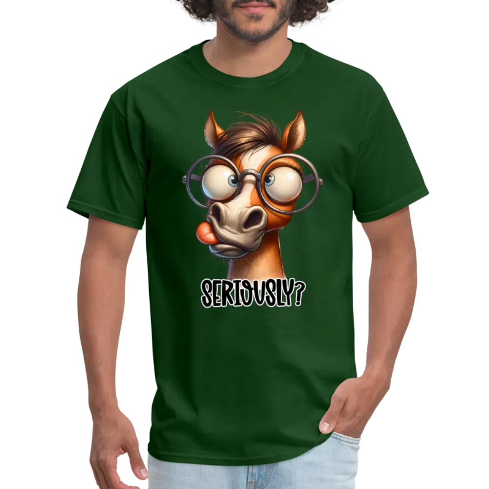 Seriously? T-Shirt (Funny Horse)